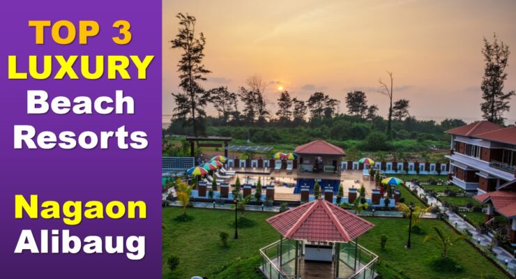 top 3 luxury resorts nagaon alibaug youtube